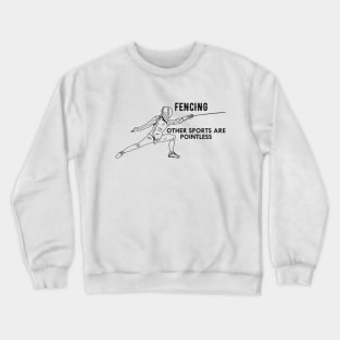 Fencing - Other people are pointless Crewneck Sweatshirt